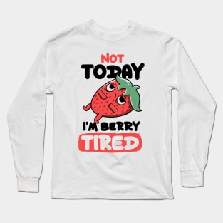 Berry Tired Funny Strawberry White by Tobe Fonseca Long Sleeve T-Shirt